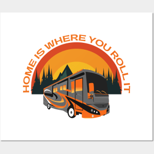 Home Is Where You Roll It ~ RV Camping Fulltime Lifestyle Posters and Art